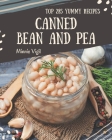 Top 285 Yummy Canned Bean and Pea Recipes: Happiness is When You Have a Yummy Canned Bean and Pea Cookbook! Cover Image