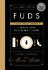 FUDS: A Complete Encyclofoodia from Tickling Shrimp to Not Dying in a Restaurant By Kelly Hudson, Dan Klein, Arthur Meyer, Mario Batali (Introduction by) Cover Image
