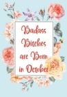 Badass Bitches are Born in October: Funny Birthday Gift for Women - Friend - Coworker - Birthday Card Alternative - Bday Gag Gifts for Her Cover Image