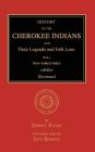 History of the Cherokee Indians and Their Legends and Folk Lore. With a New Added Index By Emmet Starr, Jeff Bowen (Index by) Cover Image