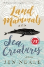 Land Mammals and Sea Creatures By Jen Neale Cover Image