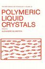 Polymeric Liquid Crystals (Polymer Science and Technology #28) By Alexandre Blumstein Cover Image