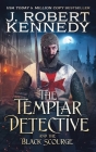 The Templar Detective and the Black Scourge By J. Robert Kennedy Cover Image