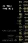 Glitch Poetics By Nathan Allen Jones Cover Image