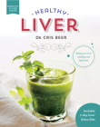 Healthy Liver: Keep Your Liver Healthy and Fatty Free (Healthy Living) By Chris Beer Cover Image