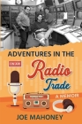 Adventures in the Radio Trade: A Memoir Cover Image