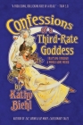 Confessions of a Third-Rate Goddess: Traipsing Through A World Gone Weird Cover Image