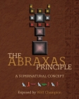 The Abraxas Principle: A supernatural concept By Wolf Champion Cover Image