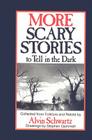 More Scary Stories to Tell in the Dark: Collected from Folklore Cover Image