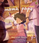 Sometimes Mama, Sometimes Papa By Nandini Nayar Cover Image