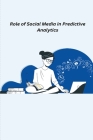 Role of Social Media in Predictive Analytics Cover Image