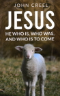 Jesus: He Who Is, Who Was, and Who Is to Come Cover Image
