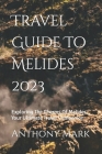 Travel Guide To Melides 2023: Exploring The Charms Of Melides- Your Ultimate Travel Companion Cover Image