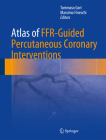 Atlas of Ffr-Guided Percutaneous Coronary Interventions By Tommaso Gori (Editor), Massimo Fineschi (Editor) Cover Image