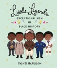 Little Legends: Exceptional Men in Black History (Vashti Harrison #3) By Vashti Harrison, Kwesi Johnson (With) Cover Image