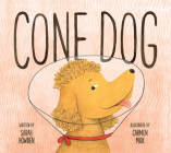 Cone Dog By Sarah Howden, Carmen Mok (Illustrator) Cover Image