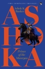 Ashoka, Prince of the Mauryas the Complete Trilogy Cover Image