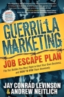 Guerrilla Marketing: Job Escape Plan: The Ten Battles You Must Fight to Start Your Own Business, and HOW TO WIN Them Decisively (Guerilla Marketing Press) Cover Image