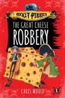 The Great Cheese Robbery (Pocket Pirates #1) Cover Image