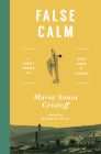 False Calm: A Journey Through the Ghost Towns of Patagonia By María Sonia Cristoff, Katherine Silver (Translator) Cover Image