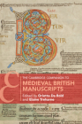 The Cambridge Companion to Medieval British Manuscripts (Cambridge Companions to Literature) By Orietta Da Rold (Editor), Elaine Treharne (Editor) Cover Image