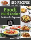 Foodi Multi-Cooker Cookbook for Beginners: 550 Recipes for Busy People Cover Image