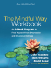 The Mindful Way Workbook: An 8-Week Program to Free Yourself from Depression and Emotional Distress Cover Image