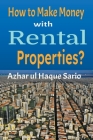 How to Make Money with Rental Properties? By Azhar Ul Haque Sario Cover Image