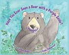 Have You Ever Seen a Bear with a Purple Smile? By Laura Budds, Kadie Zimmerman (Illustrator) Cover Image