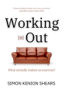 Working [it] Out: What actually makes us exercise? By Simon Kenion Shears Cover Image