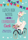Lunch Box Notes for Courageous Girls By Compiled by Barbour Staff Cover Image