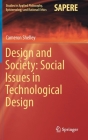Design and Society: Social Issues in Technological Design (Studies in Applied Philosophy #36) Cover Image