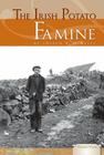 Irish Potato Famine (Essential Events Set 3) By Joseph R. O'Neill Cover Image