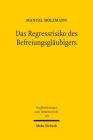 Das Regressrisiko Des Befreiungsglaubigers: Schuldbefreiungsanspruche in Der Insolvenz Des Befreiungsschuldners Cover Image