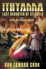 Ithyanna, Last Daughter of Atlantis: Book I: How the World Ended Millennia Ago Cover Image