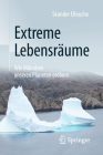 Extreme Lebensräume: Wie Mikroben Unseren Planeten Erobern By Skander Elleuche, Claudia Styrsky (Illustrator) Cover Image