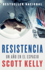 Resistencia / Endurance: Spanish-language edition of Endurance By Scott Kelly Cover Image