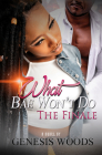 What Bae Won't Do: The Finale By Genesis Woods Cover Image