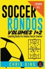 Soccer Rondos Volumes 1 and 2 By Chris King Cover Image