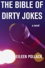 The Bible of Dirty Jokes By Eileen Pollack Cover Image