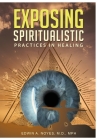 Exposing Spiritualistic Practices in Healing (New Edition) Cover Image