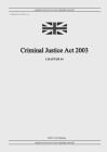 Criminal Justice Act 2003 (c. 44) By United Kingdom Legislation, Grangis LLC Uk Publishing (Adapted by) Cover Image
