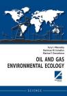 Oil and gas environmental ecology By Yury Pikovskiy, Nariman M. Ismailov, Marina F. DoroКhova Cover Image