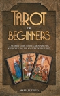 Tarot for Beginners: A Modern Guide to the Cards, Spreads, and Revealing the Mystery of the Tarot By Maria Butfield Cover Image