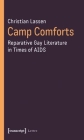 Camp Comforts: Reparative Gay Literature in Times of AIDS (Lettre) By Christian Lassen Cover Image