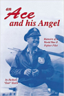 An Ace and His Angel: Memoirs of a WWII Fighter Pilot Cover Image