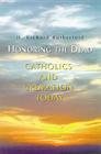 Honoring the Dead: Catholics and Cremation Today By H. Richard Rutherford Cover Image