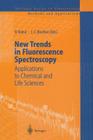 New Trends in Fluorescence Spectroscopy: Applications to Chemical and Life Sciences By Bernard Valeur (Editor), Jean-Claude Brochon (Editor) Cover Image