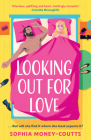 Looking Out for Love By Sophia Money-Coutts Cover Image