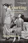 Courting: An Intimate History of Love and the Law By Alecia Simmonds Cover Image